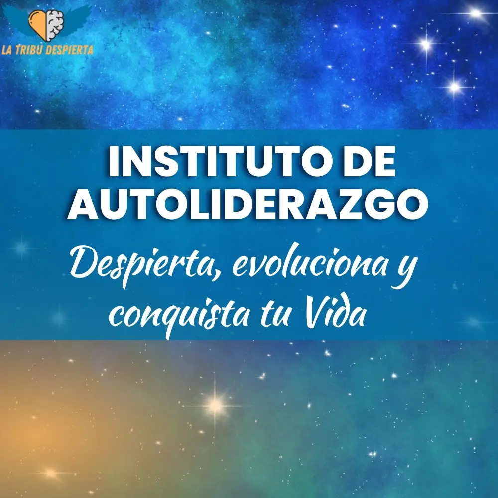 Instituto de Autoliderazgo: Despierta, Evoluciona y Conquista tu Vida